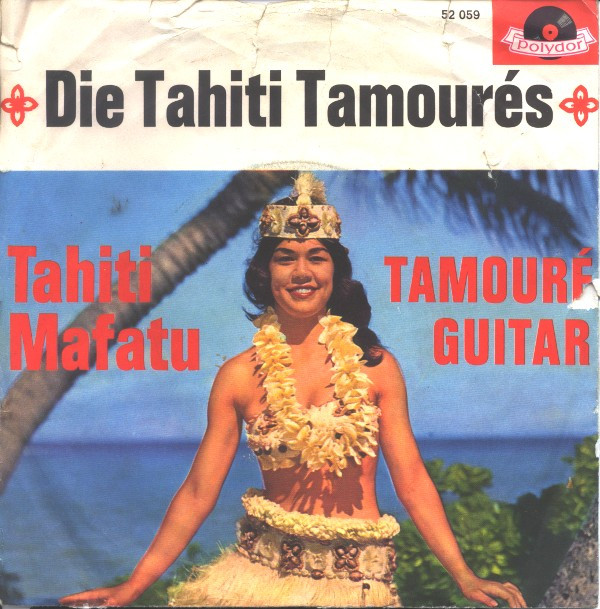 Cover Die Tahiti Tamourés* - Tahiti Mafatu / Tamouré Guitar (7, Single, Mono) Schallplatten Ankauf