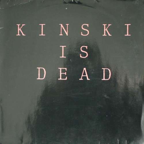 Cover Kinski Is Dead Schallplatten Ankauf