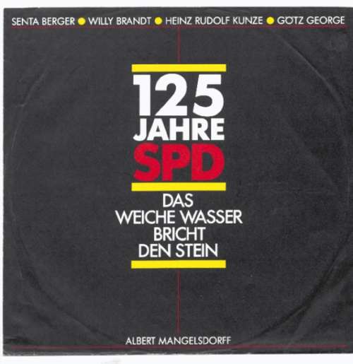 Cover Albert Mangelsdorff - Senta Berger . Willy Brandt . Heinz Rudolf Kunze . Götz George - 125 Jahre SPD - Das Weiche Wasser Bricht Den Stein (12, Ltd) Schallplatten Ankauf