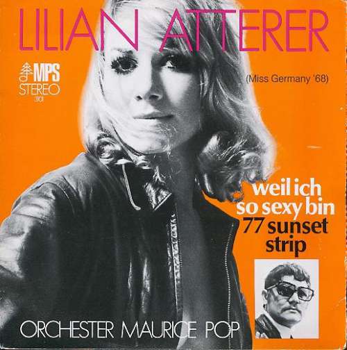 Cover Lilian Atterer & Orchester Maurice Pop* - Weil Ich So Sexy Bin / 77 Sunset Strip (7, Single) Schallplatten Ankauf
