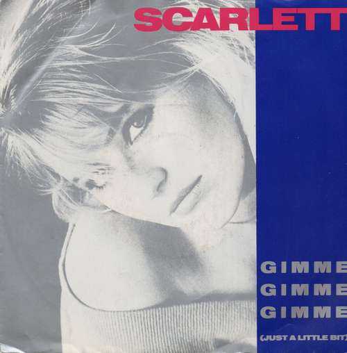 Cover Scarlett (9) - Gimme Gimme Gimme (Just A Little Bit) (7) Schallplatten Ankauf