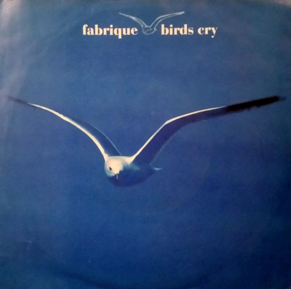 Cover Fabrique - Birds Cry (7, Single) Schallplatten Ankauf