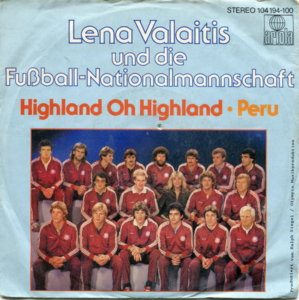 Cover Lena Valaitis Und Die Fußball-Nationalmannschaft - Highland Oh Highland - Peru (7, Single) Schallplatten Ankauf