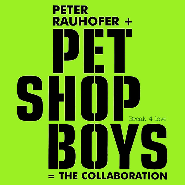 Cover Peter Rauhofer + Pet Shop Boys = The Collaboration (2) - Break 4 Love (2x12, Promo) Schallplatten Ankauf