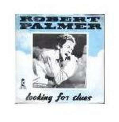 Bild Robert Palmer - Looking For Clues (7, Single) Schallplatten Ankauf