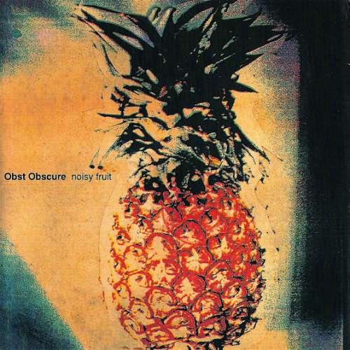 Cover Obst Obscure - Noisy Fruit (LP, Album) Schallplatten Ankauf