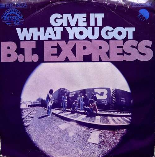 Cover B.T. Express - Give It What You Got (7, Single) Schallplatten Ankauf