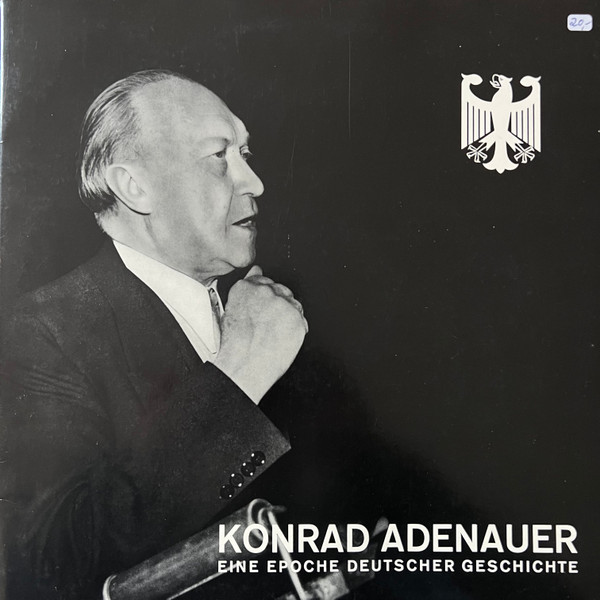 Cover Konrad Adenauer - Eine Epoche Deutscher Geschichte (LP, Album) Schallplatten Ankauf