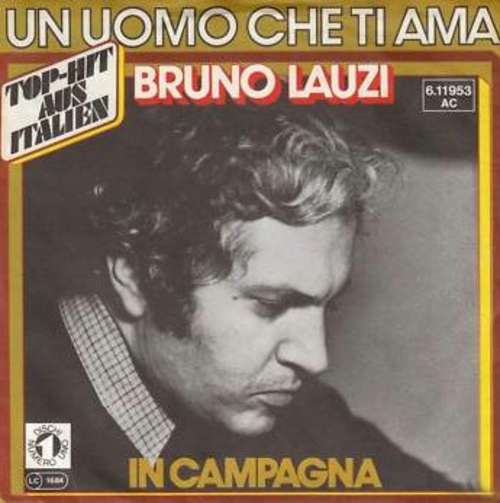 Bild Bruno Lauzi - Un Uomo Che Ti Ama / In Campagna (7) Schallplatten Ankauf