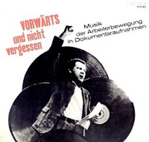 Cover Various - Vorwärts Und Nicht Vergessen - Musik Der Arbeiterbewegung In Dokumentaraufnahmen (LP, Comp) Schallplatten Ankauf