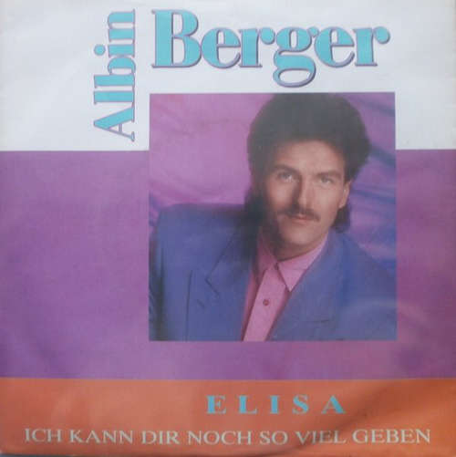 Cover Albin Berger - Elisa / Ich Kann Dir Noch So Viel Geben (7, Single) Schallplatten Ankauf