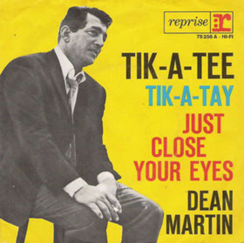 Cover Dean Martin - Tik-A-Tee, Tik-A-Tay / Just Close Your Eyes (7, Single) Schallplatten Ankauf