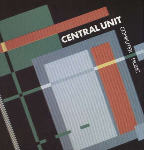 Cover Central Unit (2) - Computer Music (12) Schallplatten Ankauf