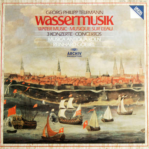 Cover Georg Philipp Telemann - Musica Antiqua Köln, Reinhard Goebel - Wassermusik = Water Music = Musique Sur L'Eau / 3 Konzerte = Concertos (LP, Gat) Schallplatten Ankauf