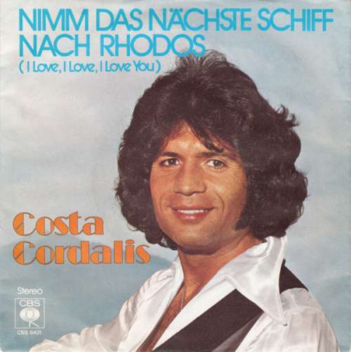 Cover Costa Cordalis - Nimm Das Nächste Schiff Nach Rhodos (I Love, I Love, I Love You) (7, Single) Schallplatten Ankauf
