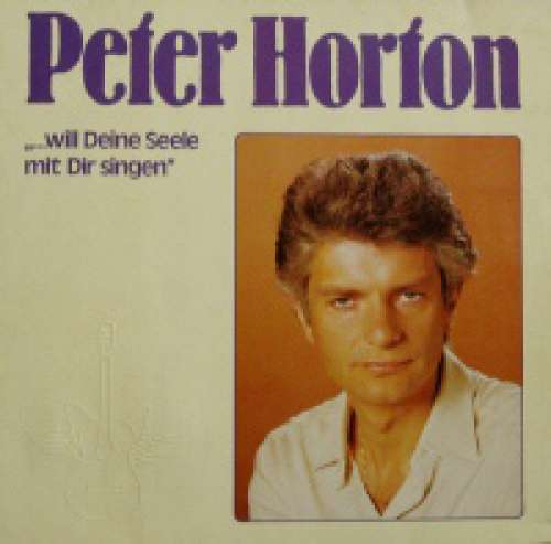Cover Peter Horton - ...will Deine Seele Mit Dir Singen (LP, Album, Gat) Schallplatten Ankauf