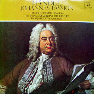 Cover Händel* - The John Currie Singers, The Israel Symphony Orchestra*, David Josefowitz - Johannes-Passion (2xLP) Schallplatten Ankauf