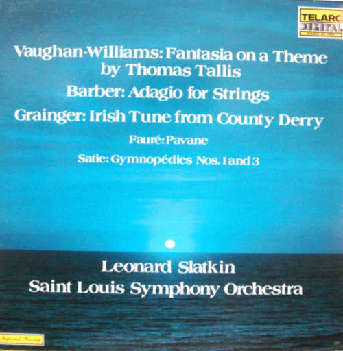 Cover Vaughan-Williams*, Barber*, Grainger*, Satie*, Fauré* - Leonard Slatkin And Saint Louis Symphony Orchestra - Fantasia On A Theme By Thomas Tallis, Adagio For Strings, Irish Tune From County Derry, Pavane, Gymnopedies Nos.1 And 3 (LP) Schallplatten Ankauf