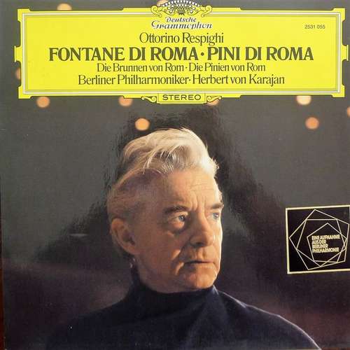 Cover Ottorino Respighi : Berliner Philharmoniker • Herbert von Karajan - Fontane Di Roma • Pini Di Roma (LP) Schallplatten Ankauf
