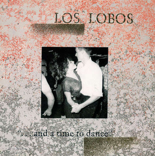 Cover Los Lobos - ... And A Time To Dance (LP, Album) Schallplatten Ankauf