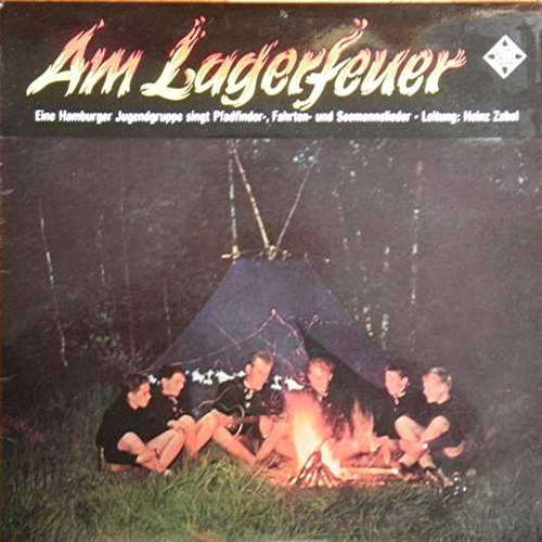 Cover Heinz Zabel - Am Lagerfeuer - Eine Hamburger Jugendgruppe Singt Pfadfinder- Fahrten- Und Seemannslieder (LP, RE) Schallplatten Ankauf