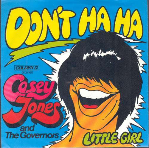 Cover Casey Jones And The Governors* - Don't Ha Ha / Little Girl (7, Single) Schallplatten Ankauf