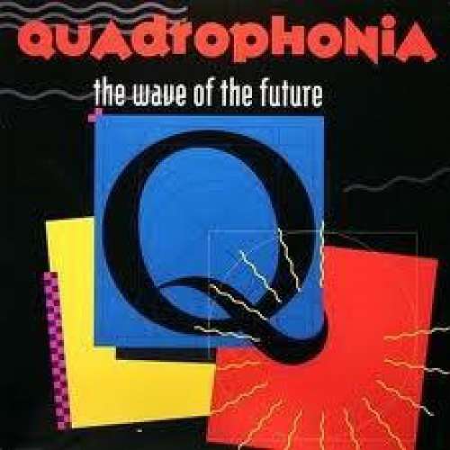 Cover Quadrophonia - The Wave Of The Future (12) Schallplatten Ankauf