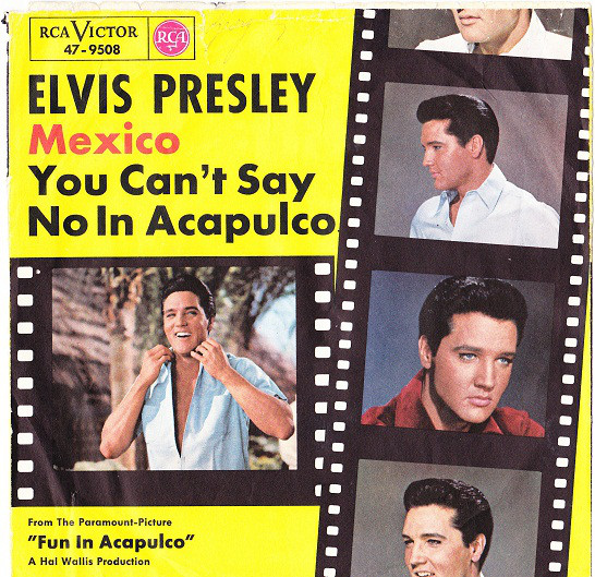 Cover Elvis Presley - Mexico / You Can't Say No In Acapulco (7, Single, Mono) Schallplatten Ankauf