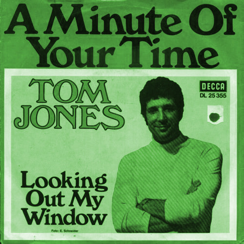 Cover Tom Jones - A Minute Of Your Time / Looking Out My Window (7, Single) Schallplatten Ankauf