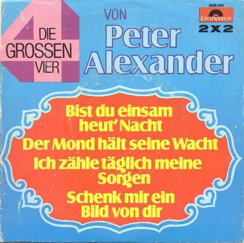 Cover Peter Alexander - Die Grossen Vier Von Peter Alexander (2x7, Single) Schallplatten Ankauf