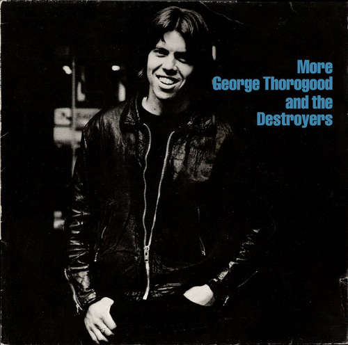 Cover George Thorogood And The Destroyers* - More George Thorogood And The Destroyers (LP, Album) Schallplatten Ankauf
