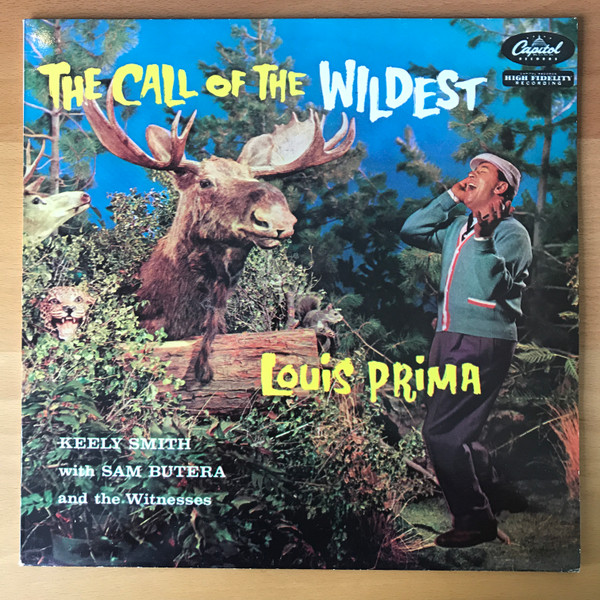 Cover Louis Prima, Keely Smith* With Sam Butera And The Witnesses - The Call Of The Wildest (LP, Album, Mono, RE) Schallplatten Ankauf