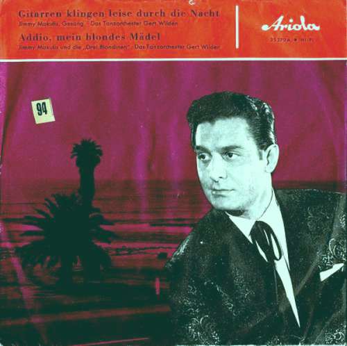 Cover Jimmy Makulis - Gitarren Klingen Leise Durch Die Nacht / Addio, Mein Blondes Mädel (7, Single, Mono) Schallplatten Ankauf