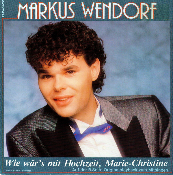 Cover Markus Wendorf - Wie Wär's Mit Hochzeit, Marie-Christine (7, Single) Schallplatten Ankauf