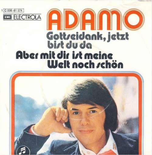 Cover Adamo - Gottseidank, Jetzt Bist Du Da / Aber Mit Dir Ist Meine Welt Noch Schön (7, Single) Schallplatten Ankauf