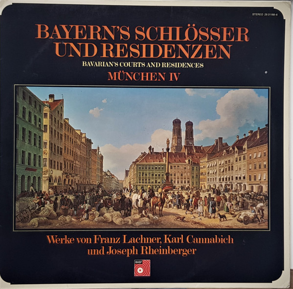 Bild Joseph Rheinberger*, Carl Cannabich*, Franz Lachner* - Bayern's Schlösser Und Residenzen - München IV (2xLP, Gat) Schallplatten Ankauf