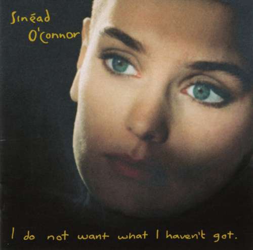 Cover Sinéad O'Connor - I Do Not Want What I Haven't Got (CD, Album, RE) Schallplatten Ankauf