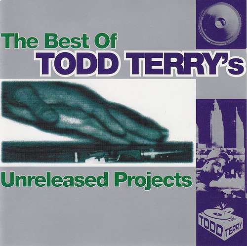 Cover Todd Terry - The Best Of Todd Terry's Unreleased Projects (CD, Album, Comp) Schallplatten Ankauf