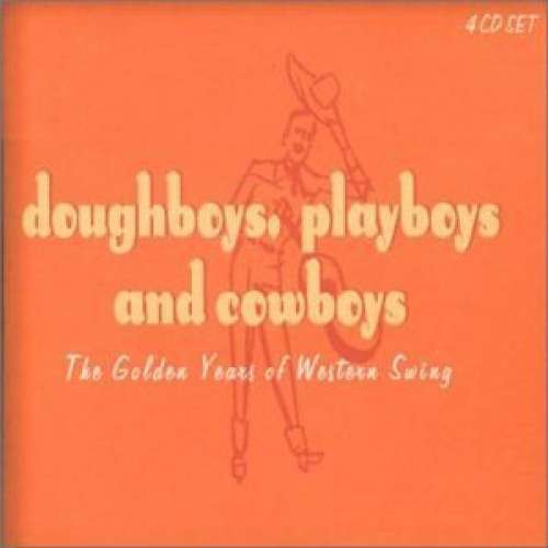 Cover Various - Doughboys, Playboys, And Cowboys - The Golden Years Of Western Swing (4xCD, Comp + Box) Schallplatten Ankauf