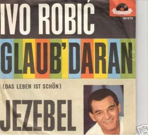 Cover Ivo Robić - Glaub' Daran (7, Single, Mono) Schallplatten Ankauf