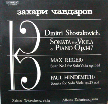 Cover Dmitri Shostakovich / Max Reger / Paul Hindemith - Zahari Tchavdarov, Albena Zaharieva - Sonata For Viola & Piano Op. 147 / Suite No. 1 For Solo Viola Op. 131d / Sonata For Solo Viola Op. 25 No. 1 (LP, Album) Schallplatten Ankauf