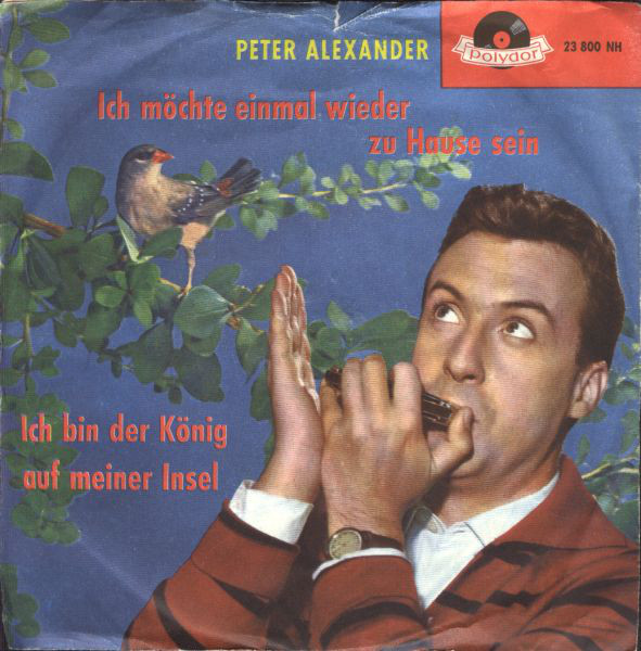 Cover Peter Alexander - Ich Möchte Einmal Wieder Zu Hause Sein (7, Single, Mono) Schallplatten Ankauf