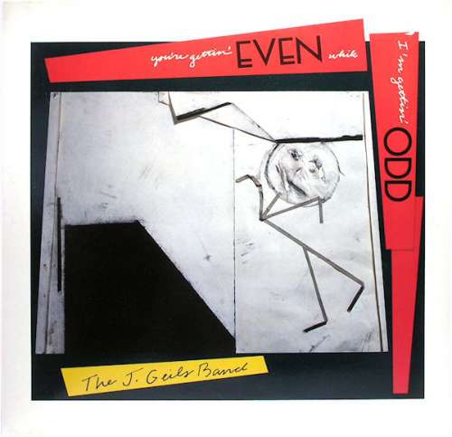 Cover The J. Geils Band - You're Gettin' Even While I'm Gettin' Odd (LP, Album) Schallplatten Ankauf