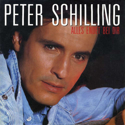 Cover Peter Schilling - Alles Endet Bei Dir (7, Single) Schallplatten Ankauf