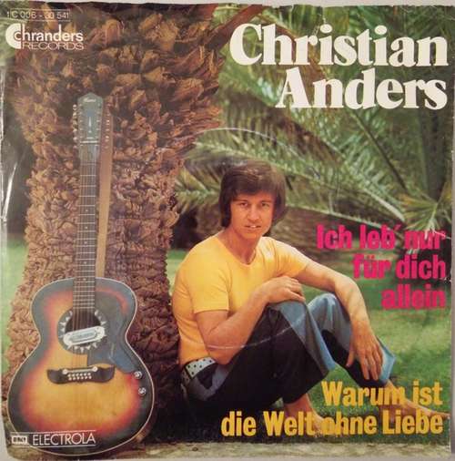 Cover Christian Anders - Ich Leb' Nur Für Dich Allein / Warum Ist Die Welt Ohne Liebe (7, Single) Schallplatten Ankauf