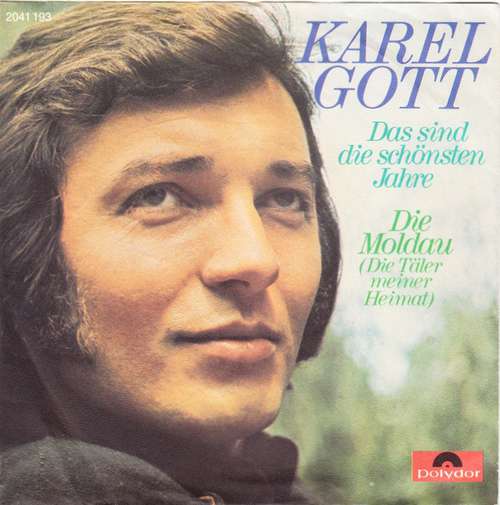 Cover Karel Gott - Das Sind Die Schönsten Jahre / Die Moldau (Die Täler Meiner Heimat) (7, Single, RP) Schallplatten Ankauf