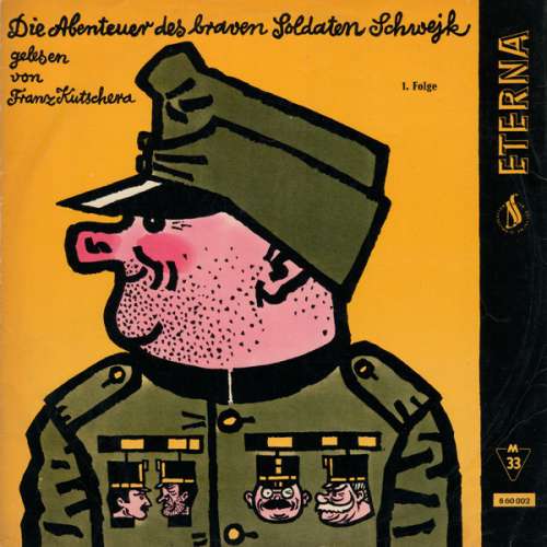 Cover Jaroslav Hašek Gelesen Von Franz Kutschera - Die Abenteuer Des Braven Soldaten Schwejk 1. Folge (LP, Mono) Schallplatten Ankauf