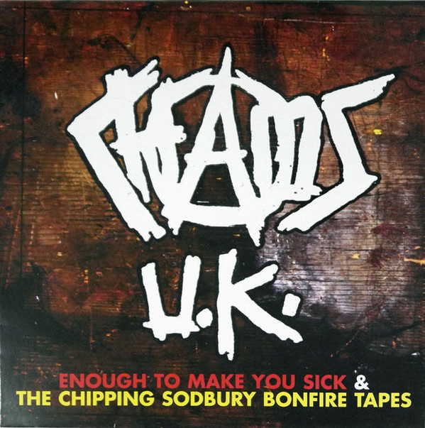 Cover Chaos U.K.* - Enough To Make You Sick & The Chipping Sodbury Bonfire Tapes (LP, Comp, RE) Schallplatten Ankauf