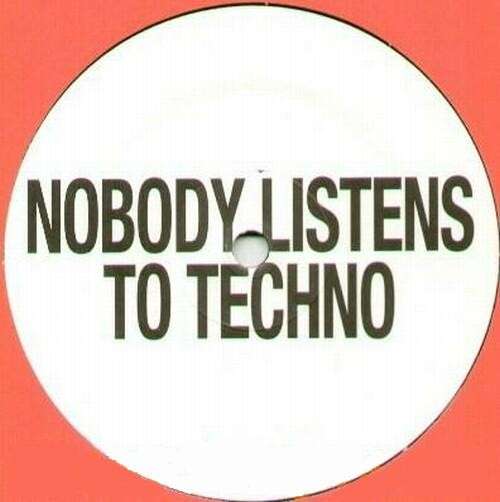 Cover Nobody Listens To Techno Schallplatten Ankauf