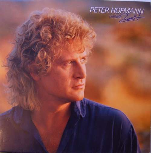 Cover Peter Hofmann - Unsre Zeit (LP, Album) Schallplatten Ankauf